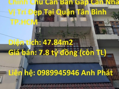 Chính Chủ Cần Bán Gấp Căn Nhà Vị Trí Đẹp Tại Quận Tân Bình