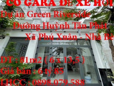 BÁN GẤP BIỆT THỰ liền kề có GARA ĐỂ XE HƠI, KHU GREEN RIVERSIDE 2489 HUỲNH TẤN PHÁT,PHÚ XUÂN, NHÀ BÈ